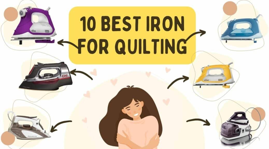 10 Best Iron for Quilting: Review.